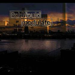 Bob Mould : Modulate